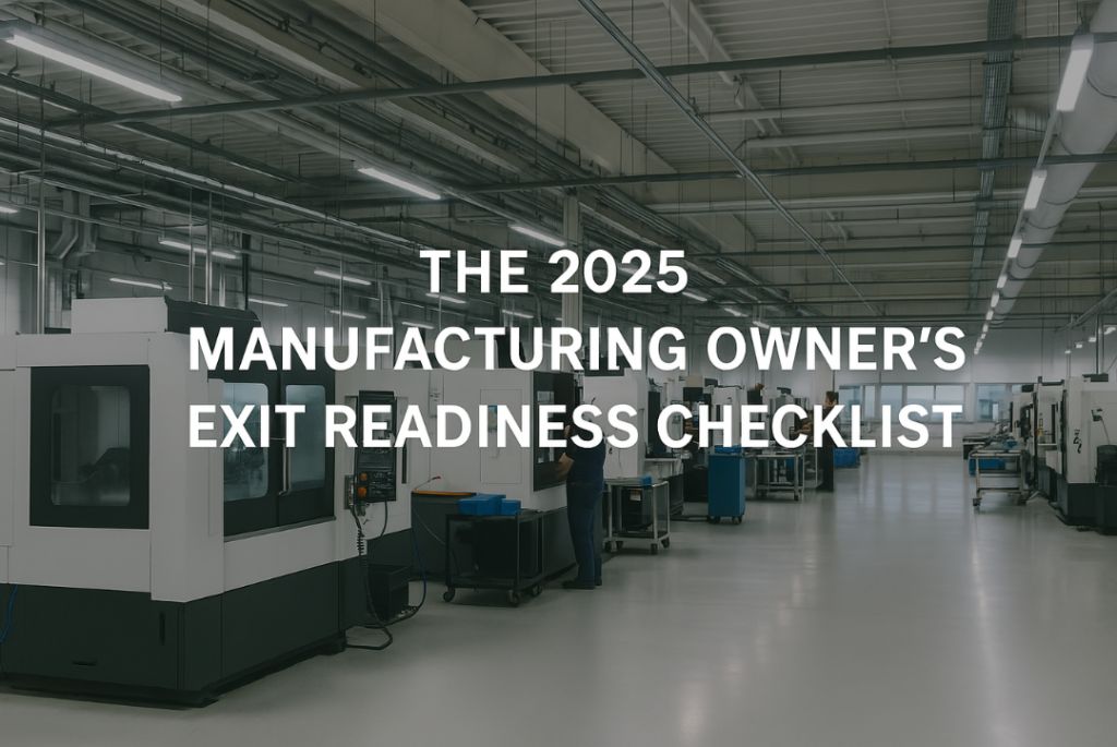 The 2025 Manufacturing Owner’s Exit Readiness Checklist